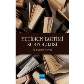 Yetişkin Eğitimi Sosyolojisi - Eylem Kaya