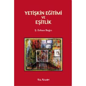 Yetişkin Eğitimi ve Eşitlik - Ş. Erhan Bağcı