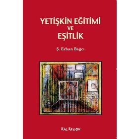 Yetişkin Eğitimi ve Eşitlik - Ş. Erhan Bağcı
