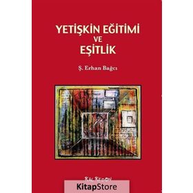 Yetişkin Eğitimi ve Eşitlik - Ş. Erhan Bağcı
