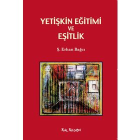 Yetişkin Eğitimi ve Eşitlik - Ş. Erhan Bağcı
