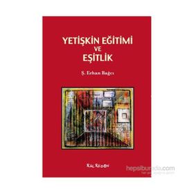 Yetişkin Eğitimi ve Eşitlik - Ş. Erhan Bağcı