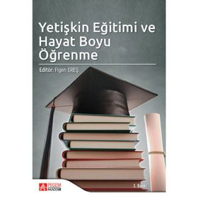 Yetişkin Eğitimi ve Hayat Boyu Öğrenme - Pegem Akademi Yayıncılık