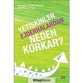 YETİŞKİNLER EJDERHALARDAN NEDEN KORKAR? DENEME YAZILARI - İSHAK REYNA