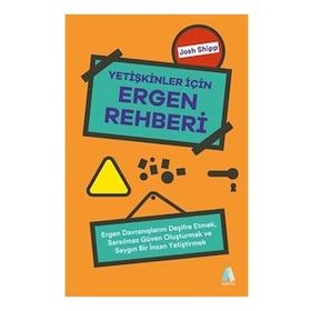 Yetişkinler İçin Ergen Rehberi - Josh Shipp