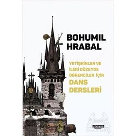 Yetişkinler ve İleri Düzeyde Öğrenciler İçin Dans Dersleri - Bohumil Hrabal