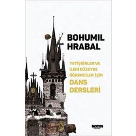 Yetişkinler ve İleri Düzeyde Öğrenciler İçin Dans Dersleri - Bohumil Hrabal