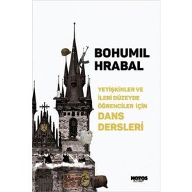 Yetişkinler ve İleri Düzeyde Öğrenciler İçin Dans Dersleri - Bohumil Hrabal