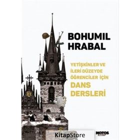 Yetişkinler ve İleri Düzeyde Öğrenciler İçin Dans Dersleri - Bohumil Hrabal