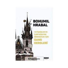 Yetişkinler ve İleri Düzeyde Öğrenciler İçin Dans Dersleri - Bohumil Hrabal