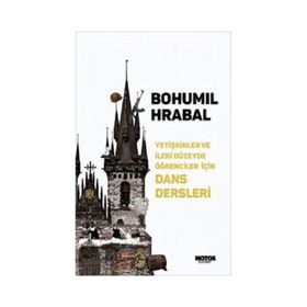 Yetişkinler ve İleri Düzeyde Öğrenciler İçin Dans Dersleri - Bohumil Hrabal