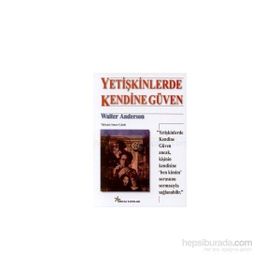 Yetişkinlerde Kendine Güven - Walter Anderson