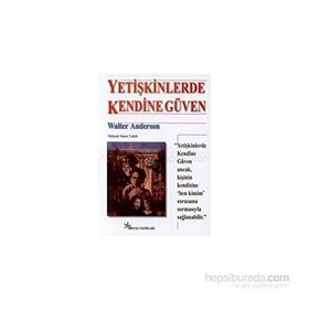 Yetişkinlerde Kendine Güven - Walter Anderson