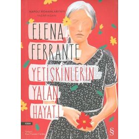 Yetişkinlerin Yalan Hayatı - Elena Ferrante