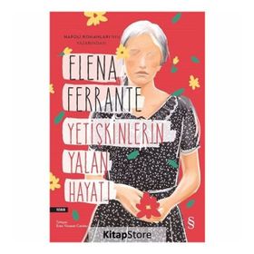 Yetişkinlerin Yalan Hayatı - Elena Ferrante