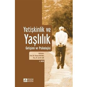 YETIŞKINLIK VE YAŞLILIK GELIŞIMI VE PSIKOLOJISI - GENEL