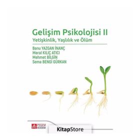 YETIŞKINLIK VE YAŞLILIK GELIŞIMI VE PSIKOLOJISI - GENEL