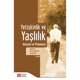 YETIŞKINLIK VE YAŞLILIK GELIŞIMI VE PSIKOLOJISI - GENEL