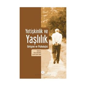 YETIŞKINLIK VE YAŞLILIK GELIŞIMI VE PSIKOLOJISI - GENEL