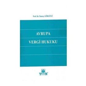 Yetkin Yayınları Tuncay Görgülü Hukuk Avrupa Vergi Hukuku