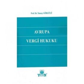 Yetkin Yayınları Tuncay Görgülü Hukuk Avrupa Vergi Hukuku