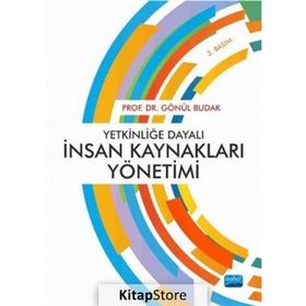 Yetkinliğe Dayalı İnsan Kaynakları Yönetimi - Gönül Budak