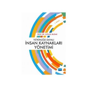 Yetkinliğe Dayalı İnsan Kaynakları Yönetimi - Gönül Budak