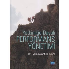 YETKİNLİĞE DAYALI PERFORMANS YÖNETİMİ - EVRIM MAYATÜRK AKYOL