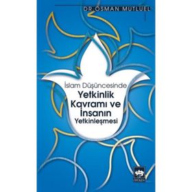 YETKINLIK KAVRAMI VE İNSANIN YETKINLEŞMESI - OSMAN MUTLUEL