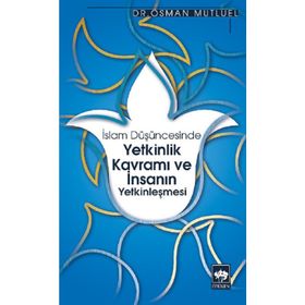 YETKINLIK KAVRAMI VE İNSANIN YETKINLEŞMESI - OSMAN MUTLUEL