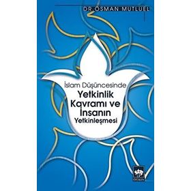 YETKINLIK KAVRAMI VE İNSANIN YETKINLEŞMESI - OSMAN MUTLUEL