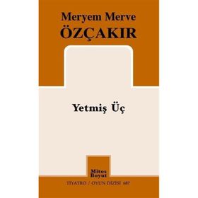 Yetmiş Üç Meryem Merve Özçakır