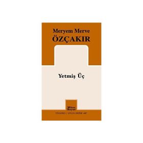 Yetmiş Üç Meryem Merve Özçakır