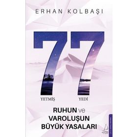 Yetmiş Yedi Ruhun ve Varoluşun Büyük Yasaları - Erhan Kolbaşı