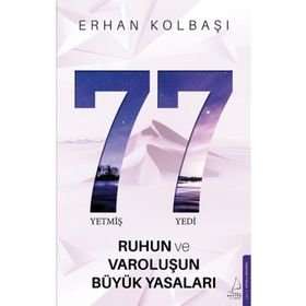 Yetmiş Yedi Ruhun ve Varoluşun Büyük Yasaları - Erhan Kolbaşı