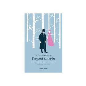 Yevgeni Onegin - Alexandr Sergeyeviç Puşkin