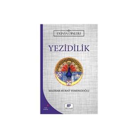 Yezidilik Dünya Dinleri - Mazhar Murat Yemenlioğlu