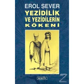 YEZIDILIK VE YEZIDILERIN KÖKENLERİ - EROL SEVER