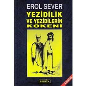 YEZIDILIK VE YEZIDILERIN KÖKENLERİ - EROL SEVER