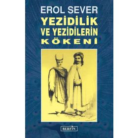 YEZIDILIK VE YEZIDILERIN KÖKENLERİ - EROL SEVER