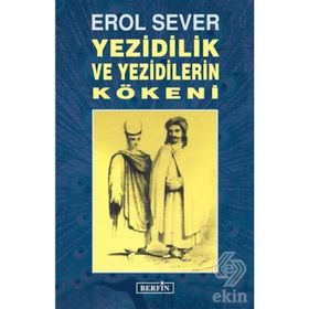YEZIDILIK VE YEZIDILERIN KÖKENLERİ - EROL SEVER