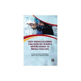 Yığın Kişiselleştirme Yaklaşımı İle Maliyet Minimizasyonu ve Örnek Uygulama - Özlem Koçakoğlu