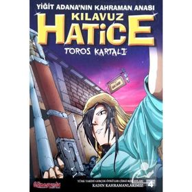 Yiğit Adana'nın Kahraman Anası Kılavuz Hatice - Kollektif