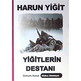 Yiğitlerin Destanı - Harun Yiğit