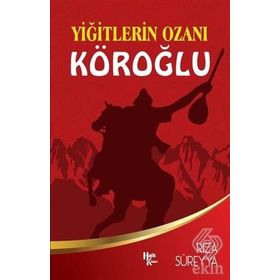Yiğitlerin Ozanı - Köroğlu