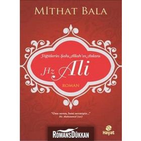 Yiğitlerin Şahı Allah’ın Aslanı Hz. Ali - Mithat Bala