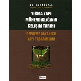 YIĞMA YAPI MÜHENDİSLİĞİNİN GELİŞİM TARIHI - ALI BAYRAKTAR