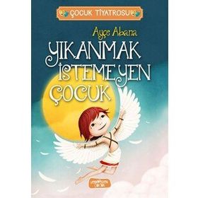 Yıkanmak İstemeyen Çocuk - Ayçe Abana