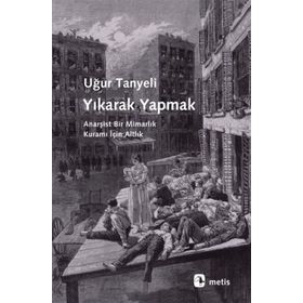 Yıkarak Yapmak - Uğur Tanyeli