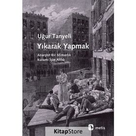 Yıkarak Yapmak - Uğur Tanyeli